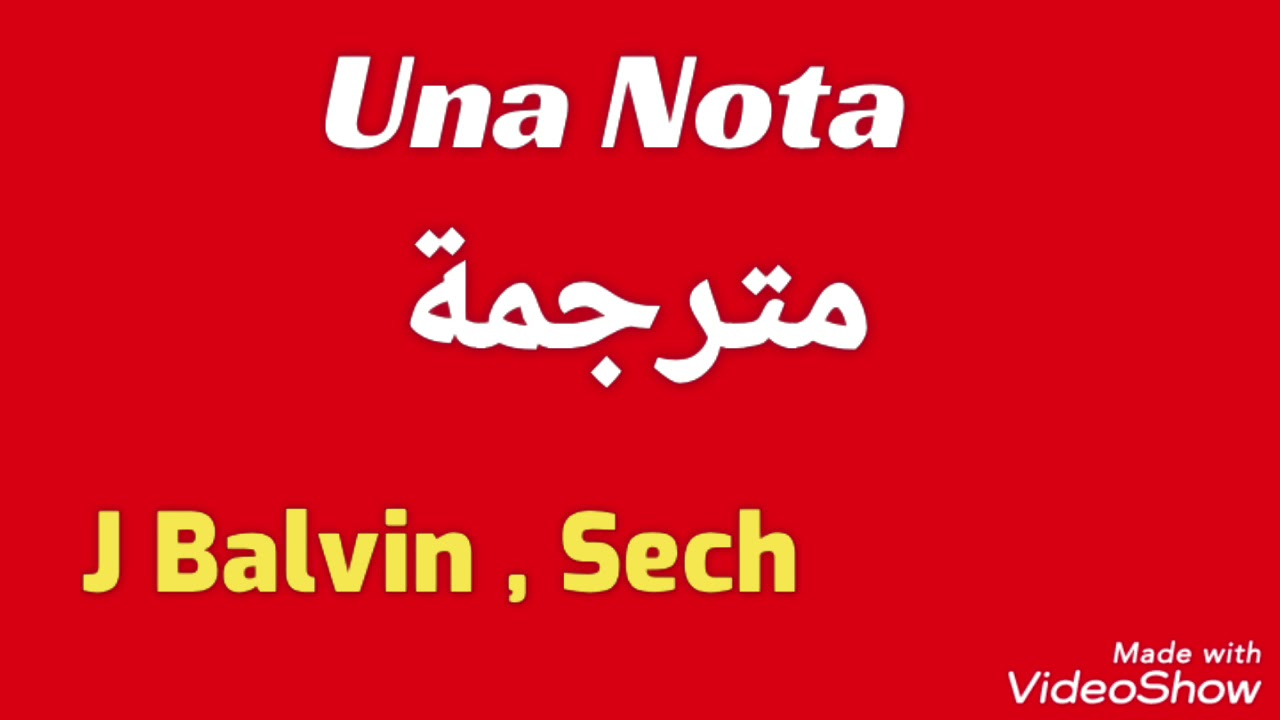 J Balvin, Sech - Una Nota - مترجمة عربي