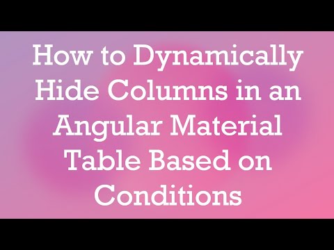 How to Dynamically Hide Columns in an Angular Material Table Based on Conditions