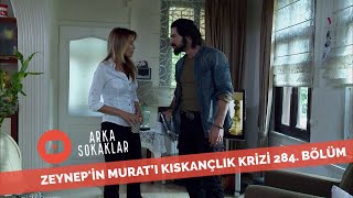 Zeynepin Muratı Kıskançlık Krizi 284. Bölüm
