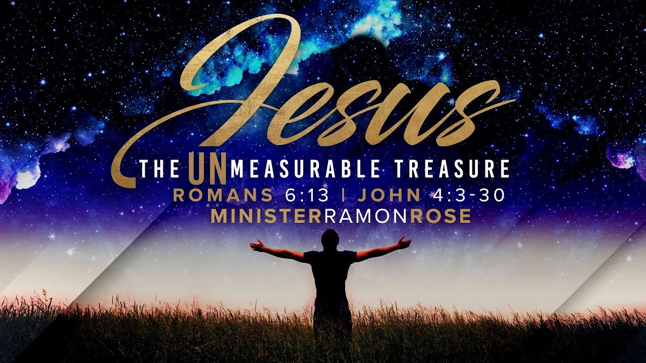 Jesus...The Unmeasurable Treasure | Minister Ramon Rose | 12.26.21