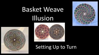 Basket Weave Part 2 Setup and Blank Mounting