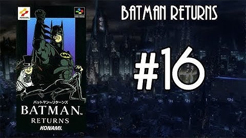 #16 - BATMAN RETURNS (SNES) | The Caped Crusade