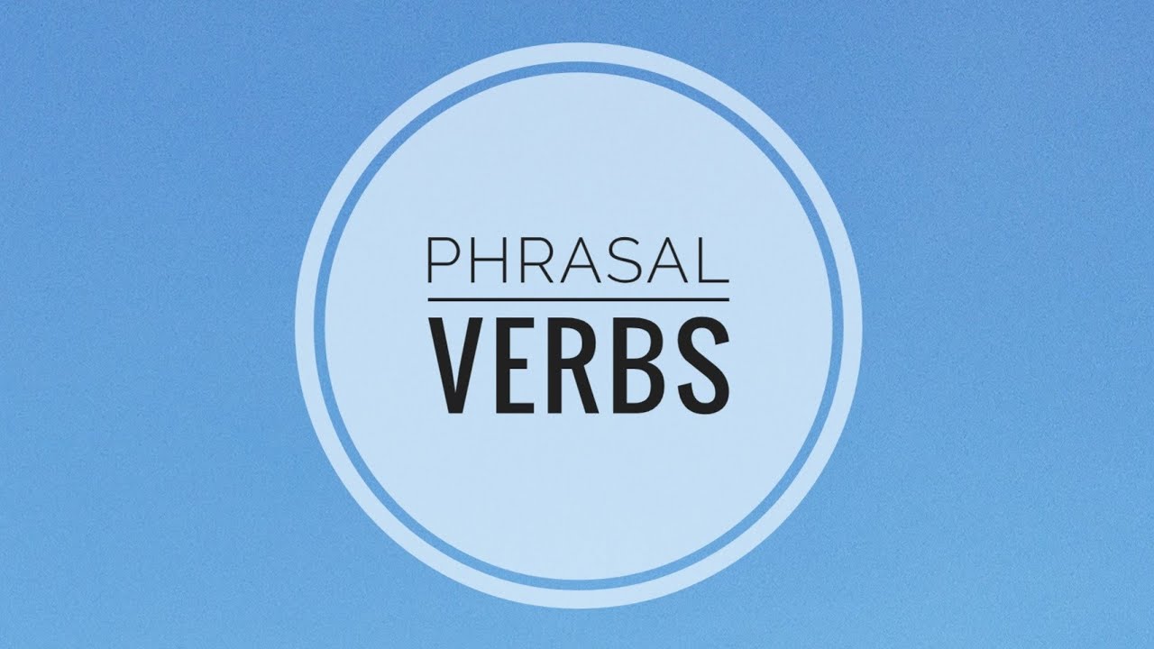 Senior Secondary English [Phrasal Verbs]