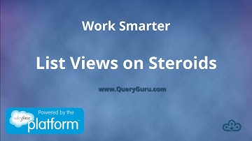 QueryGury SmartLists - Salesforce List Views on Steroids