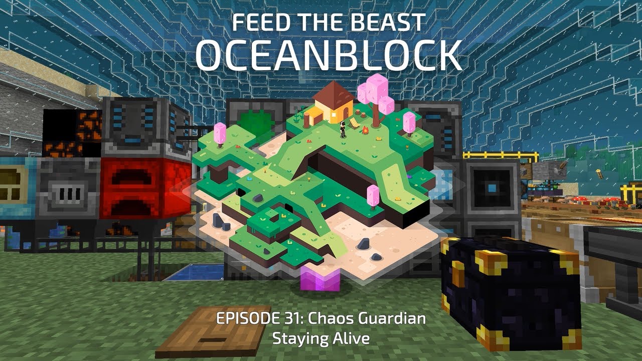 FTB OceanBlock 31: The Chaos Guardian and Staying Alive