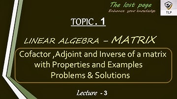L3 -Inverse Matrices and Their Properties|Properties of Adjoint matrix|Minors And Cofactors - Matrix