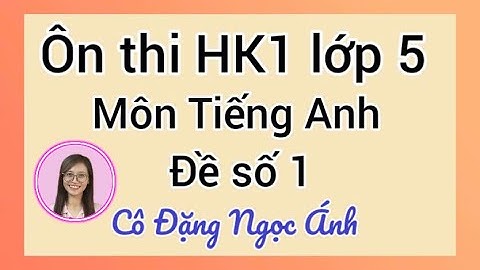 Ôn thi T.A lớp 5 học kỳ 1 | i-learn smart start | Đề số 1 | Cô Đặng Ngọc Ánh