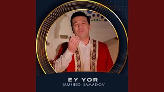 Ey Yor - Jamshed Samadov