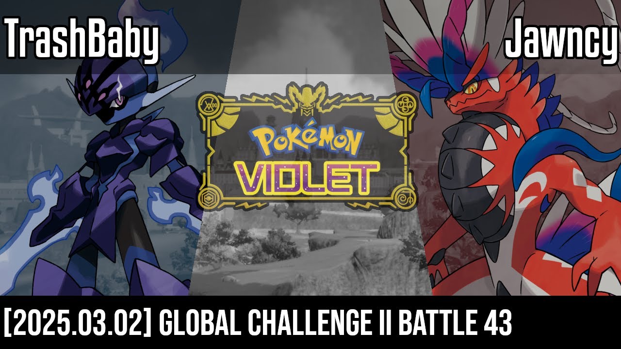 (VGC - Gen9 - Reg G) Global Challenge II - TrashBaby vs Jawncy [Battle 43 - 2025.03.02]