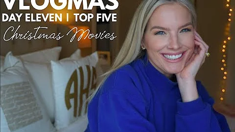 VLOGMAS DAY 11!  TOP FIVE CHRISTMS MOVIES!