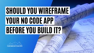 Famous Should You Wireframe Your Entire No Code App Idea Before You Build It? Wealth