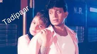 Tadipaar (1993) Full Old Hindi Romantic Action Movies || Mithun Chakraworthy || Story And Talks #