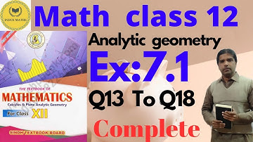 Class 12 Maths | Chapter 7 Analytic Geometry | Exercise 7.1 Q13–Q18 | Sindh Board