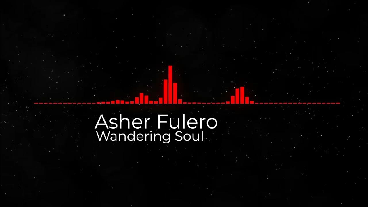wandering soul asher fulero