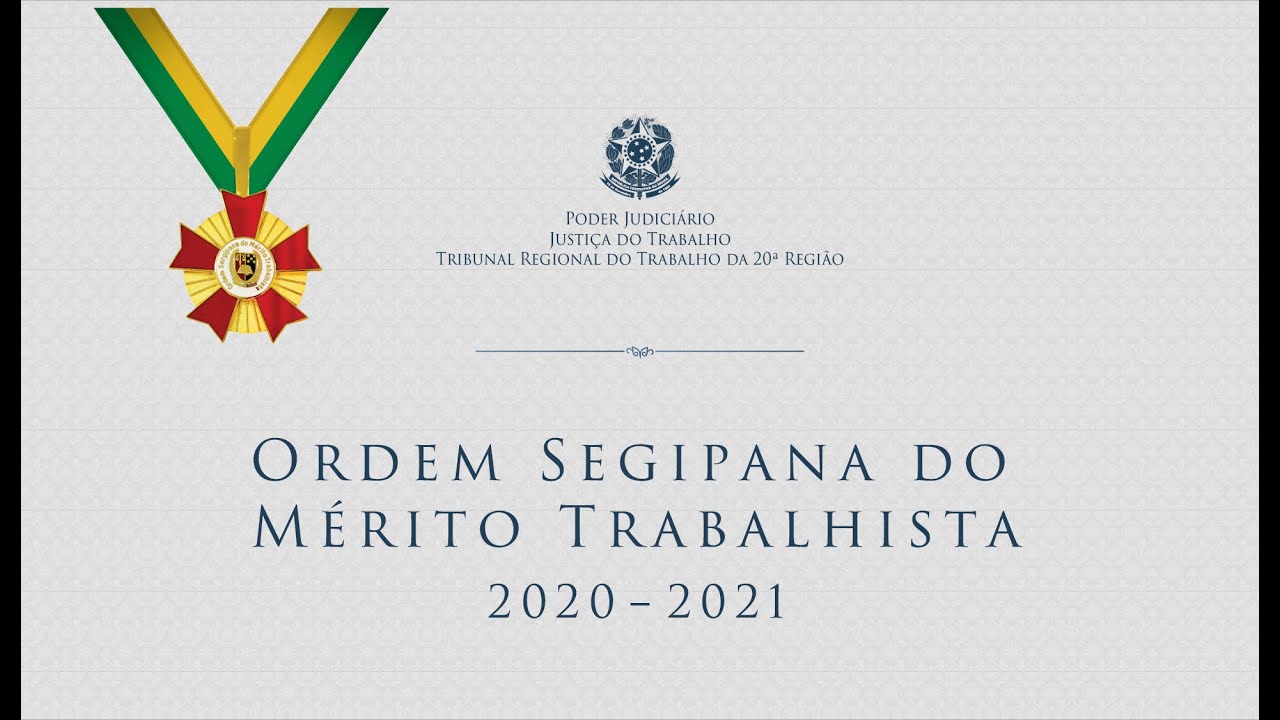 SOLENIDADE DE ENTREGADA ORDEM SERGIPANA DO MÉRITO TRABALHISTA2020 e ...