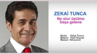 ZEKAİ TUNCA  Ne olur üzülme başa gelene Resimi