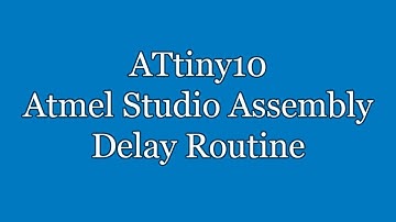 Atmel Studio IDE Tutorial - ATtiny10 Assembly Delay Routine LED Flashing | TPI