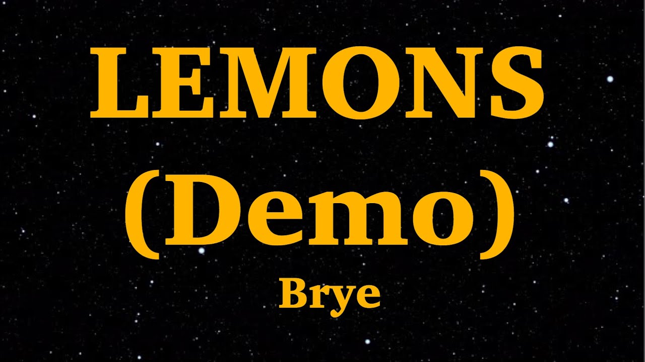 Brye Lemons (demo) Lyrics We Are Lyrics YouTube