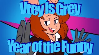(Mashups Vol. II) Vrey Is Grey - Year of the Funny