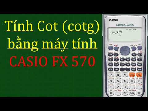 Tính cot cotg (cô tang) bằng Casio FX 570. Thủ thuật máy tính Casio FX.