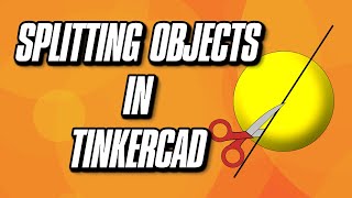 How To Split Objects in Tinkercad