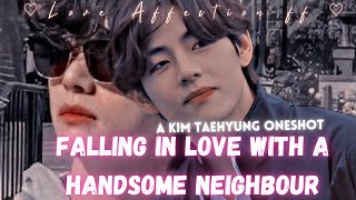 KTH FF || Falling in Love with a  Handsome Neighbour