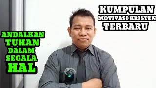 Download lagu MOTIVASI HIDUP KRISTEN TERBARU || TETAP SEMANGAT, ANDALKAN TUHAN DALAM SEGALA HAL
