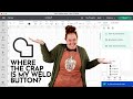 Where the crap is my weld button  new cricut design space update explained
