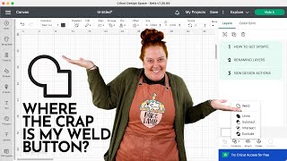Where The Crap Is My Weld Button? - NEW Cricut Design Space Update Explained!