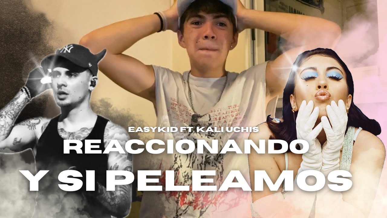 REACCIONANDO a Y SI PELEAMOS 🦇Easykid ft. Kali Uchis