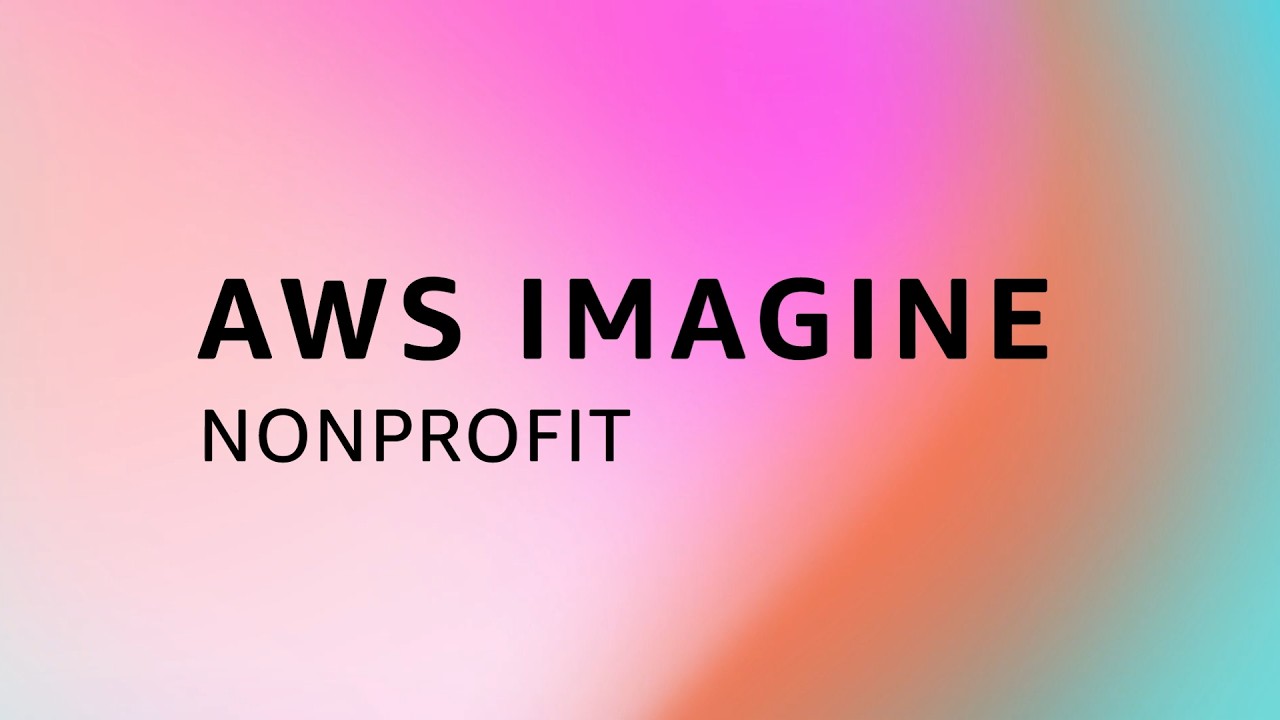 2026 AWS Imagine for Nonprofits Conference | Recap