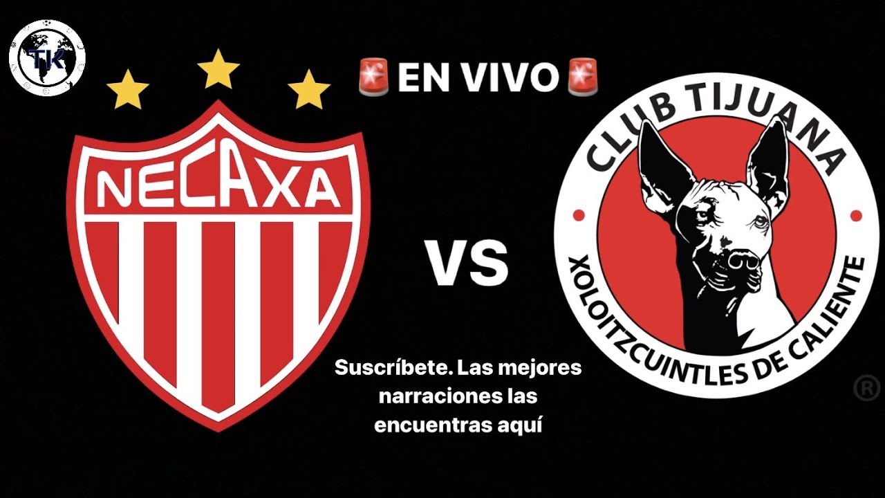 NECAXA VS TIJUANA JORNADA 2 LIGA MX EN VIVO - YouTube