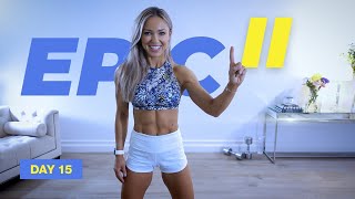 FUN Full Body Strength & Cardio Circuits Workout | EPIC II - Day 15