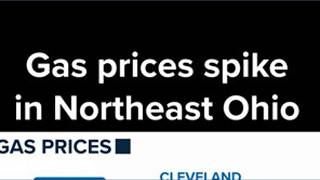 Gas prices spike here in Northeast Ohio Up 38 cents in Akron 29 cents in Cleveland