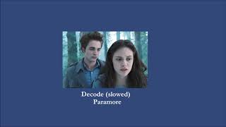 Paramore - Decode (slowed)