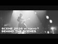 SCENE_2526 in Tokyo - Behind The Scenes