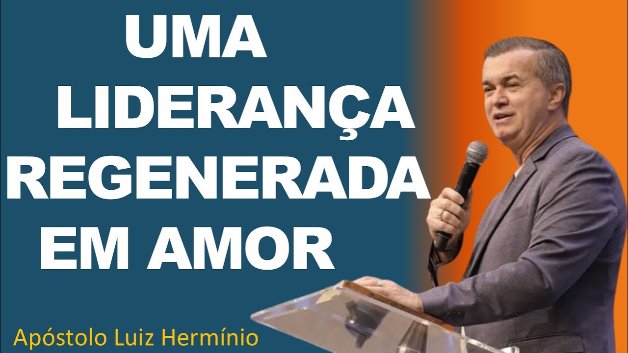 UMA LIDERANÇA REGENERADA EM AMOR