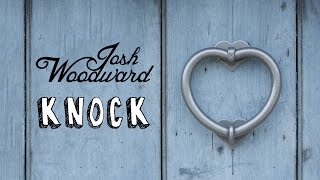Josh Woodward: Knock (Official Lyric Video)