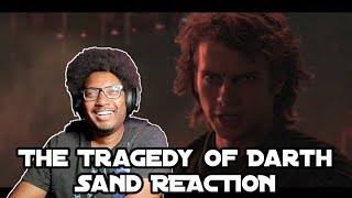 The Tragedy of Darth Sand REACTION