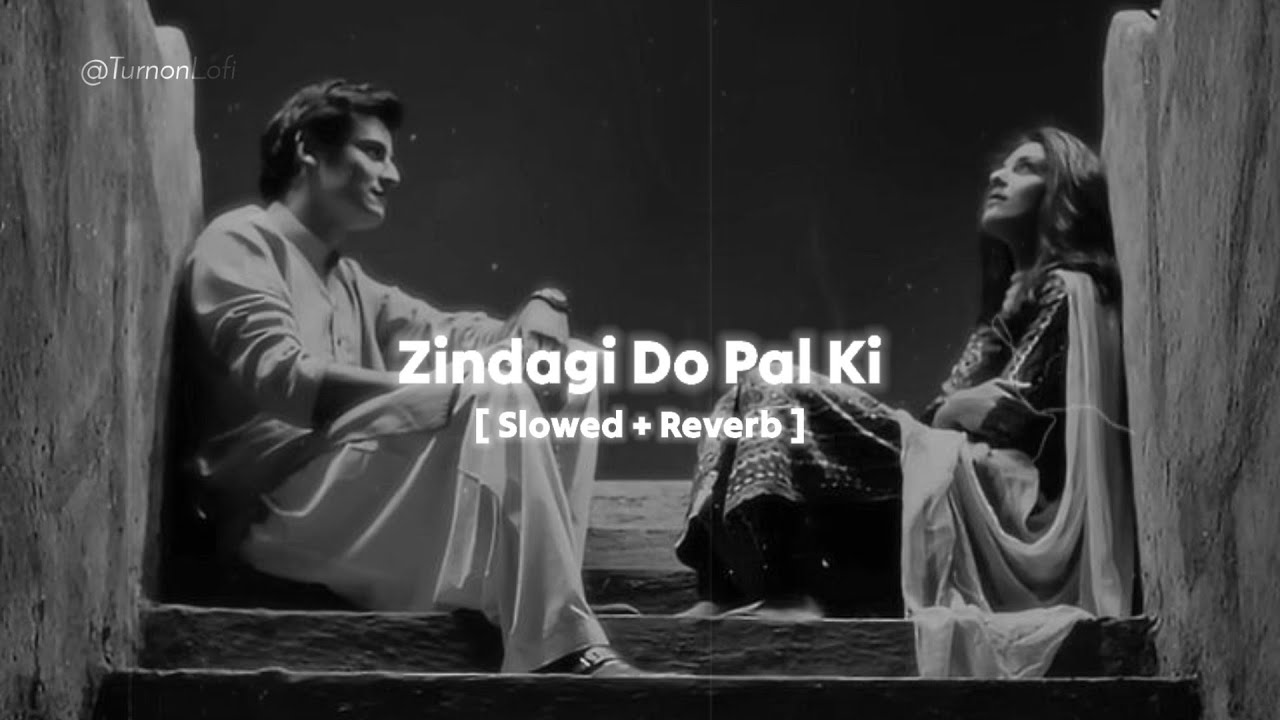Zindagi Do Pal Ki ( Slowed & Reverb ) KK Kites Hrithik Roshan