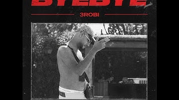 3robi - Bye Bye (Officiel Audio)