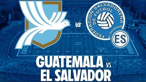 Guatemala vs El Salvador en vivo