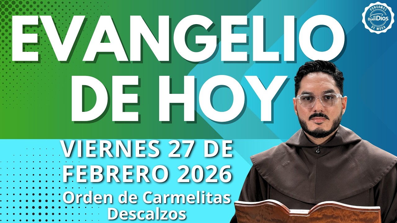 Evangelio de hoy Viernes 27 Febrero 2026 🌟 El Buen Dios #EvangelioDeHoy ...