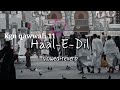 Haal e dil kis ko sunaye  slowedreverb ll naat ll kgn qawwali11