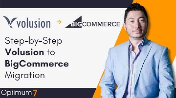 How To Migrate ​Volusion To BigCommerce (2021 / 2022 Complete Guide)