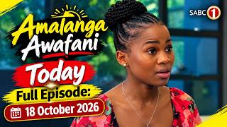 Amalanga Awafani Today Full Episode: 18 October 2026