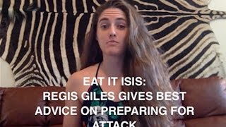Eat It Isis: Regis Giles Gives Best Advice On Preparing For Attack