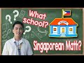 Singaporean math  what school in the philippines