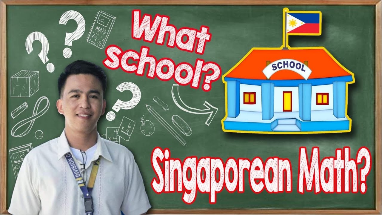 Singaporean Math | What School in the Philippines?