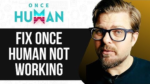 How to Fix ONCE HUMAN NOT WORKING -2025